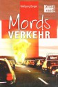 Mordsverkehr - Wolfgang Burger