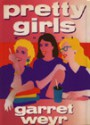 Pretty Girls - Garret Freymann-Weyr