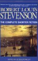 Robert Louis Stevenson: The Complete Shorter Fiction - Robert Louis Stevenson, Peter Stoneley