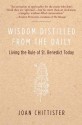 Wisdom Distilled from the Daily: Living the Rule of St. Benedict Today - Joan D. Chittister