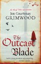 The Outcast Blade - Jon Courtenay Grimwood