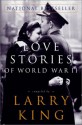 Love Stories of World War II - Larry King