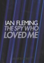 The Spy Who Loved Me - Ian Fleming