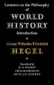 Lectures on the Philosophy of World History: Introduction - Georg Wilhelm Friedrich Hegel