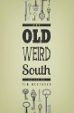 The Old Weird South - Tim Westover