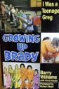 Growing Up Brady: I Was a Teenage Greg - Barry Williams, Chris Kreski