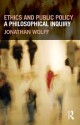 Ethics and Public Policy: A Philosophical Inquiry - Jonathan Wolff