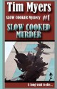 Slow Cooked Murder - Tim Myers