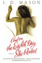 And on the Eighth Day She Rested: A Novel - J.D. Mason, Jaclyn Meridy