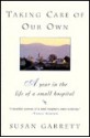 Taking Care of Our Own: 2a Year in the Life of a Small Hospital - Susan Garrett