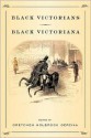 Black Victorians/Black Victoriana - Gretchen Holbrook Gerzina