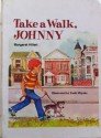 Take a Walk Johnny, Softcover, Beginning to Read - Margaret Hillert