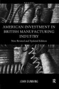 American Investment in British Manufacturing Industry - John Dunning