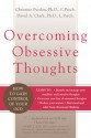 Overcoming Obsessive Thoughts: How to Gain Control of Your OCD - Christine Purdon, David A. Clark