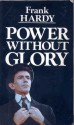 Power Without Glory - Frank J. Hardy