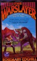 The Warslayer: The Incredibly True Adventures of Vixen the Slayer, the Beginning - Rosemary Edghill