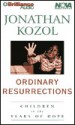 Ordinary Resurrections: Children in the Years of Hope (Audio) - Jonathan Kozol, Dick Hill