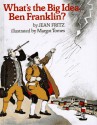 What's the Big Idea, Ben Franklin? - Jean Fritz, Margot Tomes