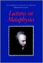 Lectures on Metaphysics - Immanuel Kant, Karl P. Ameriks, Steve Naragon