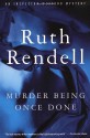 Murder Being Once Done - Ruth Rendell