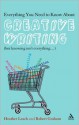 Everything You Need to Know About Creative Writing: (But Knowing Isn't Everything...) - Heather Leach, Robert Graham