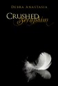 Crushed Seraphim - Debra Anastasia