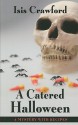 A Catered Halloween - Isis Crawford