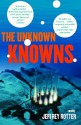 The Unknown Knowns: A Novel - Jeffrey Rotter