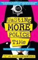 Wasting More Police Time: Further Adventures in La-La Land - David Copperfield