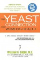 The Yeast Connection and Women's Health - William G. Crook, Carolyn Dean, Elizabeth B. Crook