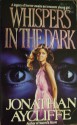 Whispers in the Dark - Jonathan Aycliffe