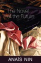 The Novel of the Future - Anaïs Nin