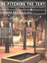 Re-Pitching the Tent: Re-Ordering the Church Building for Worship and Mission - Richard Giles, Roy Barnes, Archbishop of York