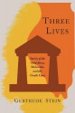 Three Lives: Stories of the Good Anna, Melanctha, and the Gentle Lena - Gertrude Stein