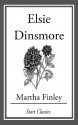 Elsie Dinsmore - Martha Finley