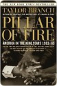 Pillar of Fire: America in the King Years, 1963-65 - Taylor Branch