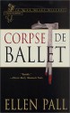 Corpse de Ballet - Ellen Pall