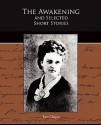 The Awakening and Selected Short Stories - Kate Chopin