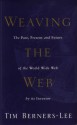 Weaving the web: The Past, Present and Future of the World Wide Web by its Inventor - Tim Berners-Lee, Mark Fischerri