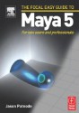 The Focal Easy Guide to Maya 5: For New Users and Professionals - Jason Patnode