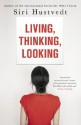 Living, Thinking, Looking - Siri Hustvedt