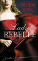 Lady Rebelle - Brenda Joyce