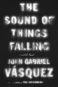 The Sound of Things Falling - Juan Gabriel Vásquez, Anne McLean