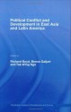 Political Conflict and Development in East Asia and Latin America (Routledge Studies in Development and Society) - Richard Boyd, Galjart Benno, Tak-Wing Ngo