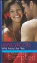 Wild About the Man (Mills & Boon Modern Tempted) - Joss Wood