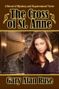 The Cross of St. Anne - Gary Alan Ruse