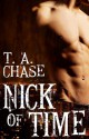 Nick of Time - T.A. Chase