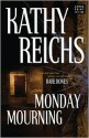 Monday Mourning - Kathy Reichs