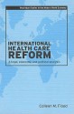 International Health Care Reform: A Legal, Economic and Political Analysis - Colleen Flood