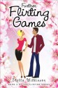 Further Flirting Games (# 3, The Flirting Series - Young Adult) - Stella Wilkinson